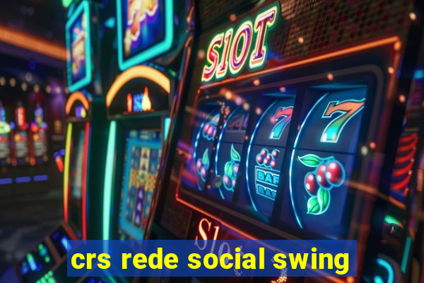 crs rede social swing